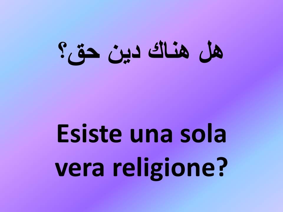 Esiste una sola vera religione?